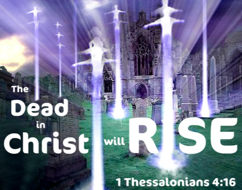The Dead in Christ Will Rise